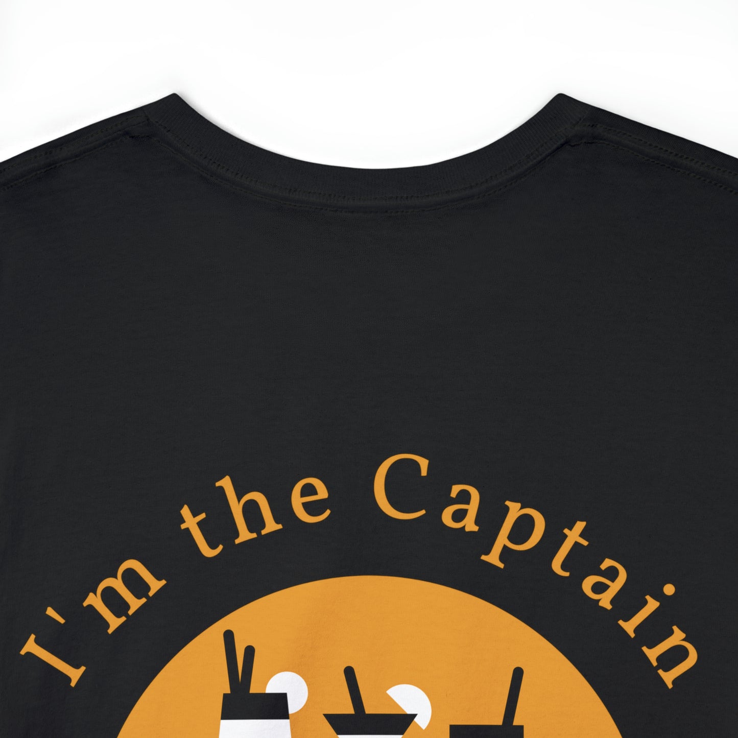 I'm the Captain and make Pour Decisions - Orange