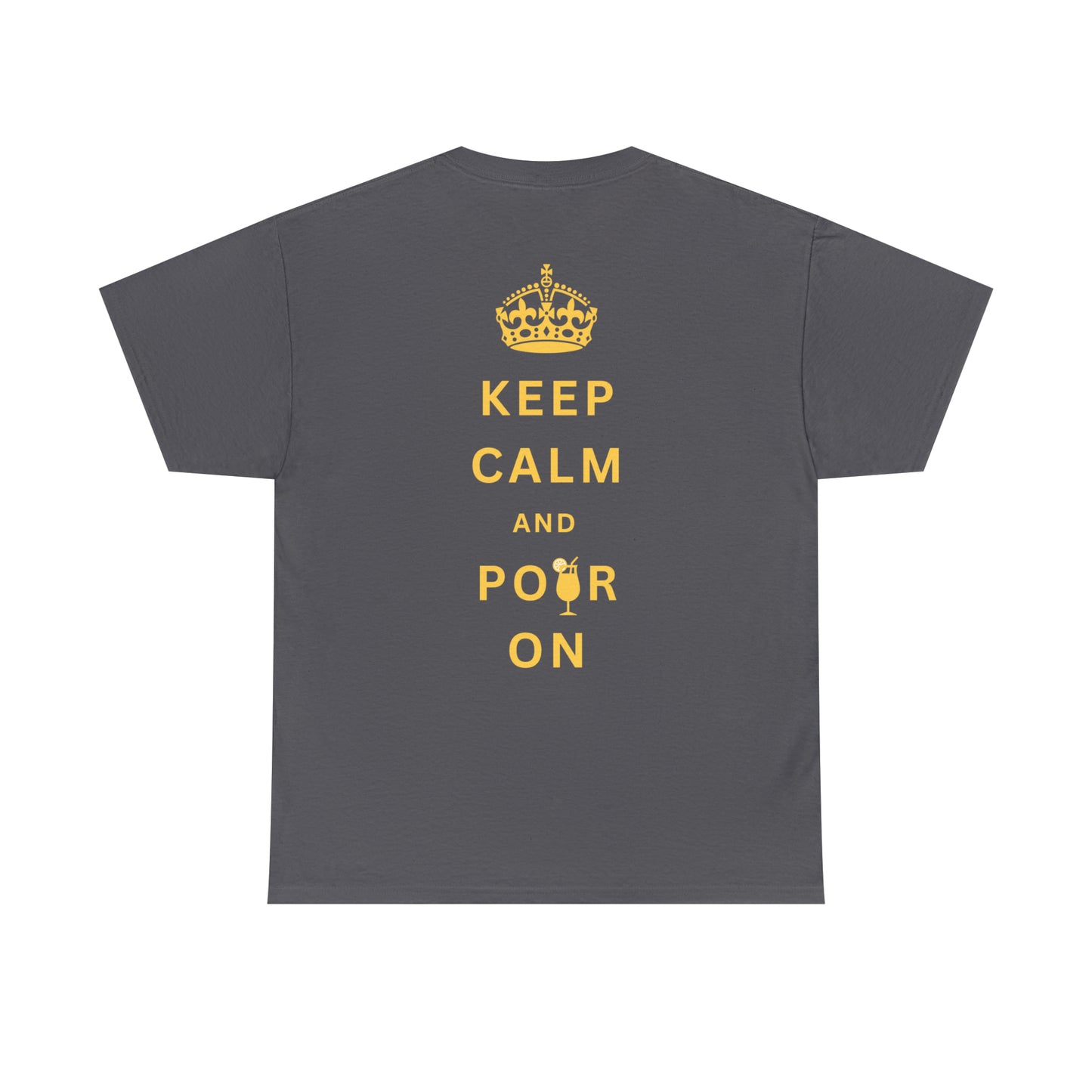 Keep Calm and Pour On - Yellow Pina Colada